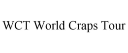 WCT WORLD CRAPS TOUR