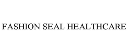 FASHION SEAL HEALTHCARE