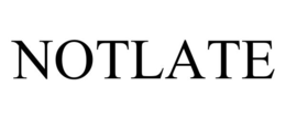 NOTLATE