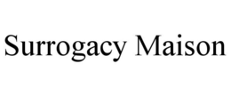 SURROGACY MAISON