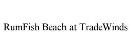 RUMFISH BEACH AT TRADEWINDS