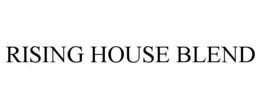 RISING HOUSE BLEND