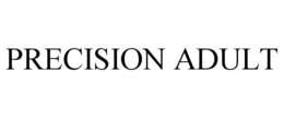 PRECISION ADULT
