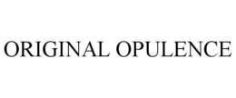 ORIGINAL OPULENCE