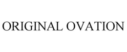 ORIGINAL OVATION