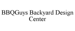BBQGUYS BACKYARD DESIGN CENTER