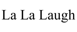 LA LA LAUGH