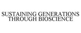 SUSTAINING GENERATIONS THROUGH BIOSCIENCE