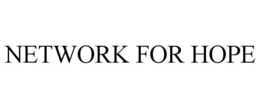 NETWORK FOR HOPE