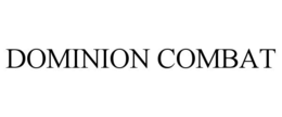 DOMINION COMBAT