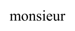 MONSIEUR