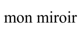 MON MIROIR