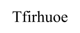 TFIRHUOE