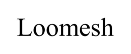 LOOMESH