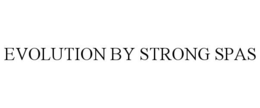 EVOLUTION BY STRONG SPAS