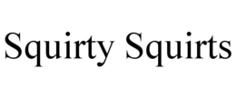 SQUIRTY SQUIRTS