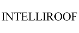 INTELLIROOF