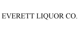 EVERETT LIQUOR CO.
