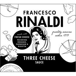 FRANCESCO RINALDI QUALITY SAUCES SINCE 1979 THREE CHEESE SAUCE MADE WITH FRESH CHEESE PECORINO ROMANO, PARMESAN & RICOTTA