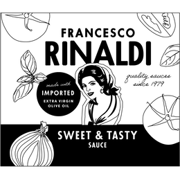 FRANCESCO RINALDI QUALITY SAUCES SINCE 1979 SWEET & TASTY SAUCE MADE WITH IMPORTED EXTRA VIRGIN OLIVE OIL