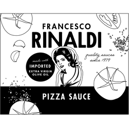 FRANCESCO RINALDI QUALITY SAUCES SINCE 1979 PIZZA SAUCE MADE WITH IMPORTED EXTRA VIRGIN OLIVE OIL