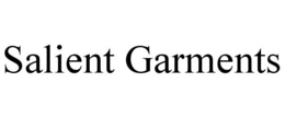 SALIENT GARMENTS