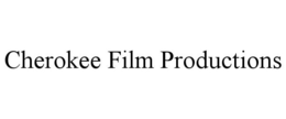 CHEROKEE FILM PRODUCTIONS