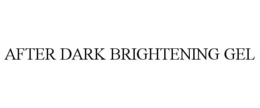 AFTER DARK BRIGHTENING GEL