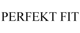 PERFEKT FIT
