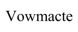 VOWMACTE