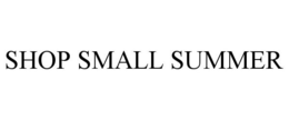SHOP SMALL SUMMER