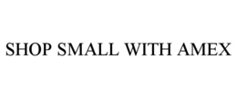 SHOP SMALL WITH AMEX