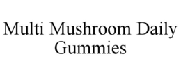 MULTI MUSHROOM DAILY GUMMIES