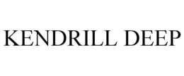 KENDRILL DEEP