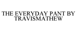 THE EVERYDAY PANT BY TRAVISMATHEW