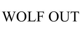 WOLF OUT