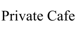 PRIVATE CAFE