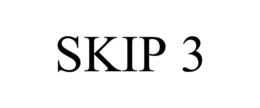 SKIP 3