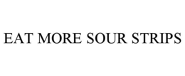 EAT MORE SOUR STRIPS
