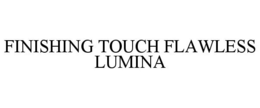 FINISHING TOUCH FLAWLESS LUMINA