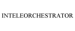INTELEORCHESTRATOR