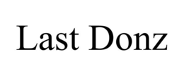 LAST DONZ