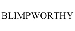 BLIMPWORTHY
