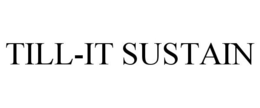 TILL-IT SUSTAIN