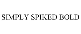SIMPLY SPIKED BOLD