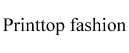 PRINTTOP FASHION