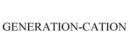 GENERATION CATION