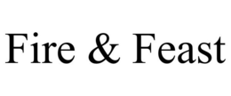FIRE & FEAST