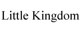 LITTLE KINGDOM