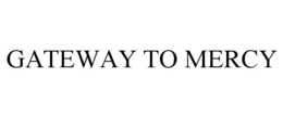 GATEWAY TO MERCY
